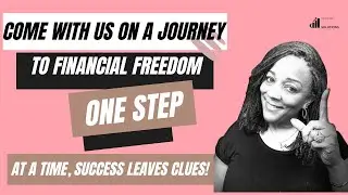 Intro Journey to Financial Freedom One Step At a Time, Success Leaves Clues!