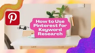 Pinterest SEO: How to Use Pinterest for Keyword Research
