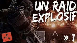 RUST | UN RAID EXPLOSIF #1