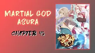 Martial God Asura Chapter 45 (English)