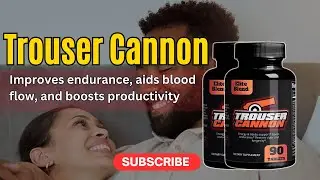 Can TROUSER CANNON Really Give You a Natural ENERGY Boost Overnight?