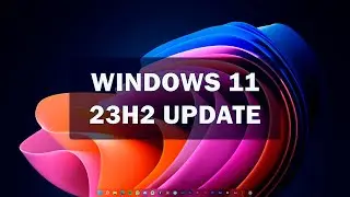 Windows 11 23H2 UPDATE - TOP 5 NEW FEATURES
