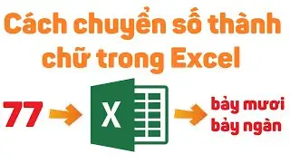 Cách chuyển số thành chữ trong Excel