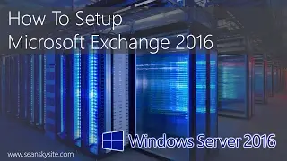 Microsoft Exchange Server 2016 Installation