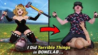 I Did Terrible Things in BONELAB VR…