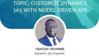 Customize Dynamics 365 With Model Driven Apps