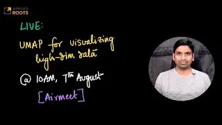 Live on 7th Aug: UMAP for visualising high dimensional data