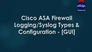 Cisco ASA Firewall Logging Syslog Types & Configuration GUI