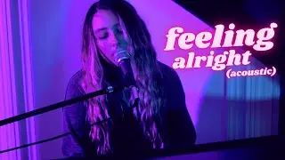 Feeling Alright (Acoustic Version)