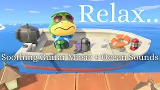 Relax.. Soothing Guitar Music and Ocean Sounds | Animal Crossing: New Horizons Ambience!