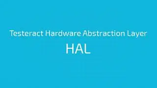The Testeract HAL (Hardware Abstraction Layer) for Automated Test Systems