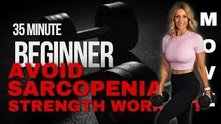 35 Minute Beginner Strength Workout | Avoid Sarcopenia Full Body