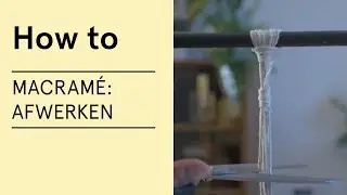 Tutorial - Macramé: afwerken - VERITAS