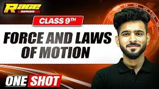 FORCE AND LAWS OF MOTION in 1 Shot: FULL CHAPTER | Class 9th Science
