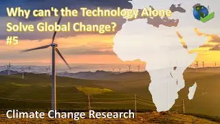 Why Can't TECHNOLOGY Solve Global Change? Climate Change Research in Southern Africa | #5