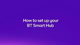 How to set up your BT Smart Hub