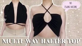 DIY Multi-Way Crop Top! No Sewing Machine! Easy Beginners - The Best You've Ever Seen.