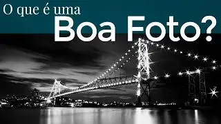 O que é uma boa foto? 