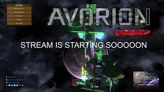 Some Avorion with the Lads (and Lasses) - Buildstream? RTSvorion stream? Who knows!