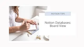 Notion Databases: Board View