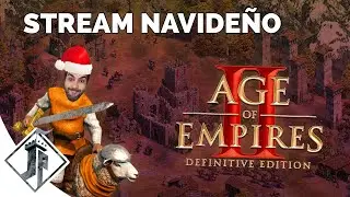 STREAM NAVIDEÑO - Age of Empires!