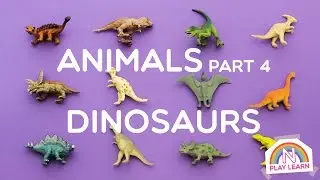 Learning Animals Names and Sounds for Kids - Part 4: Dinosaurs