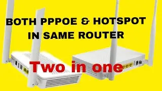 Configure XPON ROUTER TO HAVE PPPOE AND HOTSPOT@same time 