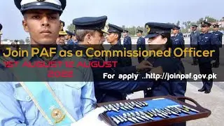 Join PAF as a Commissioned Officer 2022 / Pakistan Air Force / Last date to apply 12th August
