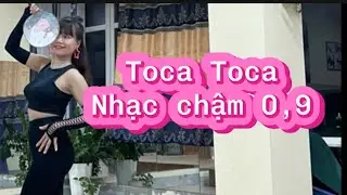 Nhạc chậm 0,9 Toca Toca đồng diễn cha cha/Na linedance