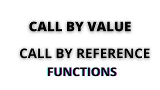 Lecture #58-Call By Value & Call By Reference in C/C++| How to pass by value and call by reference