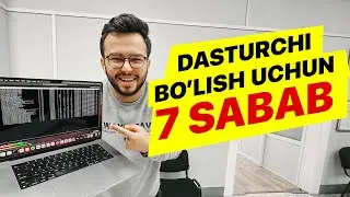 NIMA UCHUN SIZ DASTURCHI BO'LISHINGIZ SHART?