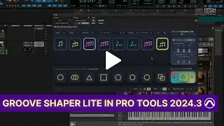 How To Use Groove Shaper Lite In ProTools 2024.3 | Pitch Innovations