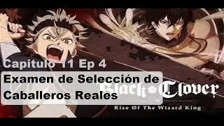 Black Clover M - Capitulo 11 Ep. 4 Examen de Selección de Caballeros Reales