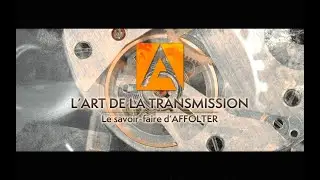 Affolter 1919 - l'art de la transmission, le savoir-faire d'AFFOLTER