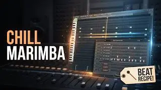 How To Make an Chill Marimba Type Beat in FL Studio 12