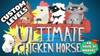 Ultimate Chicken Horse Custom Levels #4 [House of Horrors]