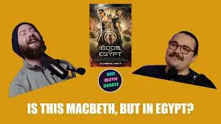Gods of Egypt with Nick Offenbach - Is This Supposed to be Macbeth?