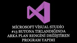 Visual Studio #13 Butona Tıklandığında Arka Planın Rengini Değiştiren Program Yapımı