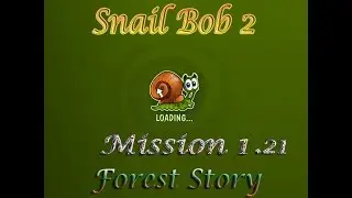Snail Bob 2 Mission 1 21 Forest Story