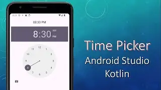Time Picker in | Android Studio KOTLIN | android studio tutorial 2024.