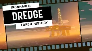DREDGE Lore & History #6 - The Ironhaven Corporation