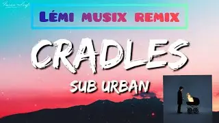 CRADLES //BY SUB URBAN//lémi musix remix 💥💫