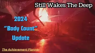 Still Wakes The Deep - 2024 "BODY COUNT" UPDATE - Final body change