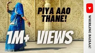 Piya Aao Thane // Rajasthani Dance Cover // Whirling Baisa