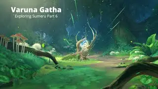 Exploring Sumeru Part 6 - Varuna Gatha | Genshin Impact [3.0 Update]