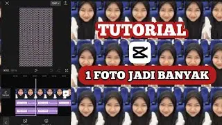 Tutorial Edit Foto Satu Jadi Banyak Di Capcut