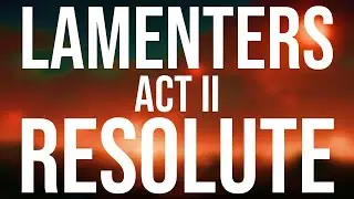 Lamenters Act 2 of 3 - Resolute