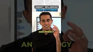Energy Influences Your Outcomes!