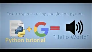Use google to say things for you || Python text to speech with gTTS package || less than 3 mins 
