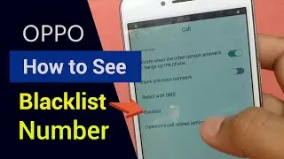 oppo a37 blacklist setting - How to check block number in oppo a37